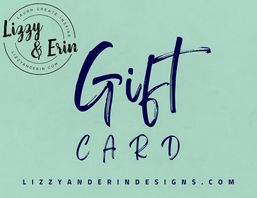 Lizzy and Erin Designs Gift Card