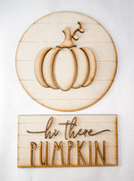 Woodshop - Interchangeable Leaner "Hi There Pumpkin" Insert